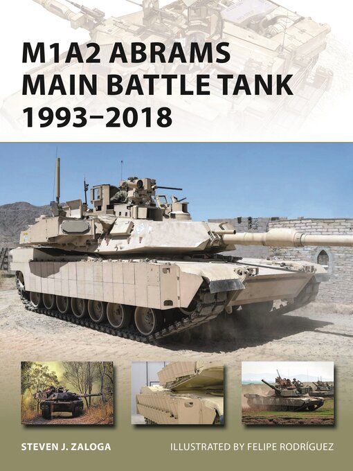 Title details for M1A2 Abrams Main Battle Tank 1993-2018 by Steven J. Zaloga - Available